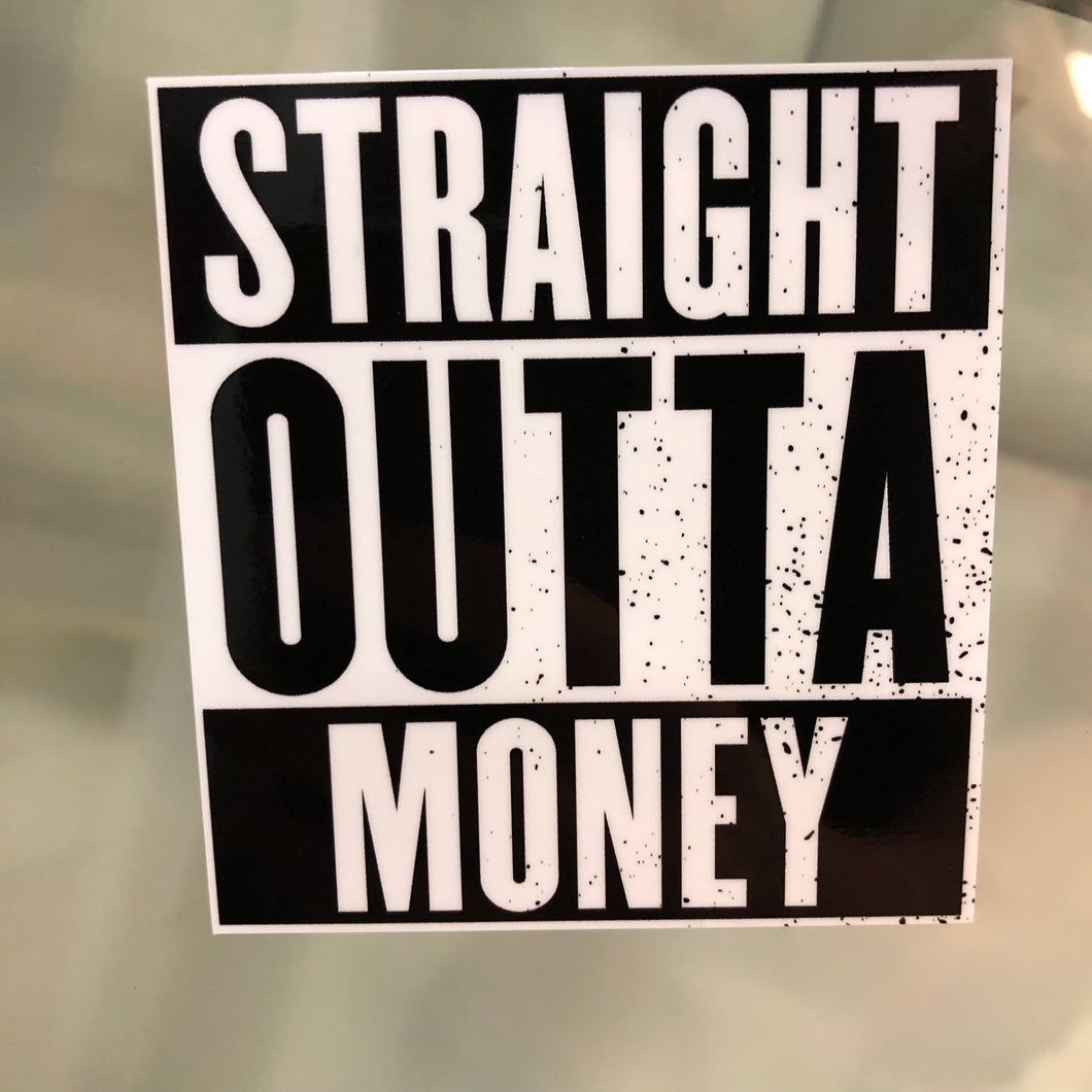 Straight Outta Money